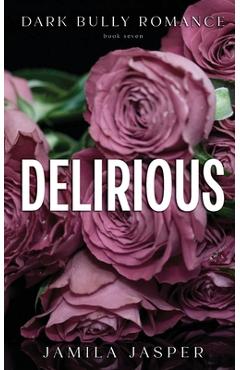 Delirious: Dark BWWM Billionaire Romance - Jamila Jasper