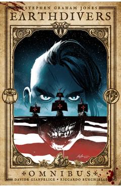 Earthdivers Omnibus - Stephen Graham Jones