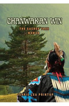 Chanwakan Win: The Sacred Tree Woman -