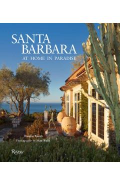 Santa Barbara: At Home in Paradise - Douglas Woods