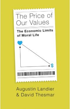 The Price of Our Values: The Economic Limits of Moral Life - Augustin Landier