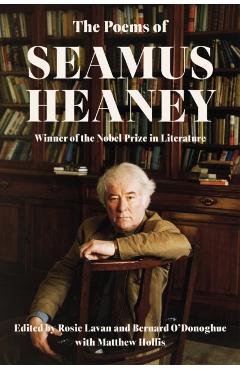 The Poems of Seamus Heaney - Seamus Heaney