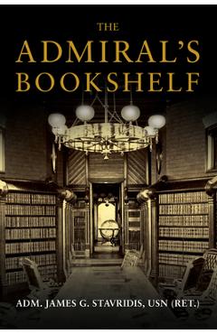 The Admiral\'s Bookshelf - James G. Stavridis