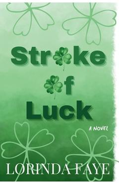 Stroke of Luck - Lorinda Faye