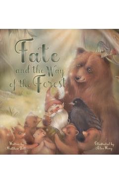 Fate and the Way of the Forest - Matthew Bell