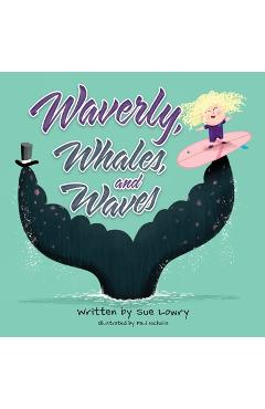 Waverly, Whales, and Waves - Sue Lowry