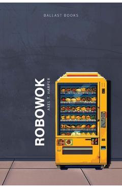 RoboWok - Axel T. Harper