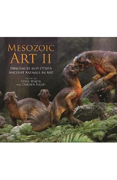 Mesozoic Art II: Dinosaurs and Other Ancient Animals in Art
