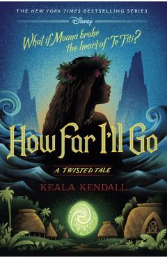 How Far I'll Go: A Twisted Tale - Keala Kendall