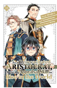 As a Reincarnated Aristocrat, I\'ll Use My Appraisal Skill to Rise in the World 13 (Manga) - Natsumi Inoue
