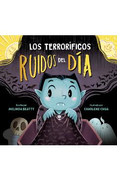 Terroríficos Ruidos del Día, Los - Melinda Beatty