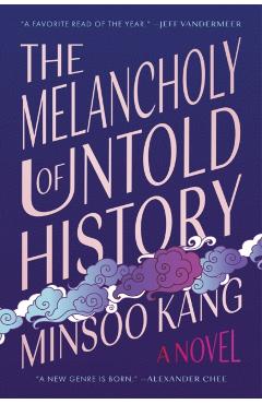 The Melancholy of Untold History - Minsoo Kang