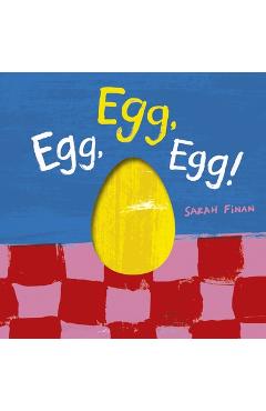 Egg, Egg, Egg! - Sarah Finan