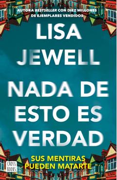 NADA de Esto Es Verdad (Novela) / None of This Is True (a Novel) - Lisa Jewell