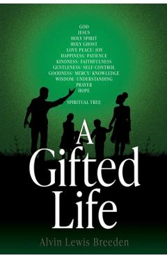A Gifted Life - Alvin Lewis Breeden