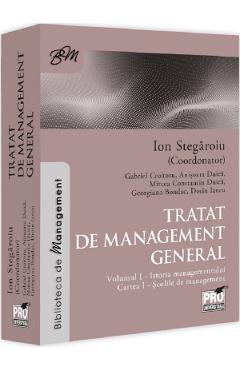Tratat de management general Vol.1: Istoria managementului. Cartea I - Ion Stegaroiu, Gabriel Croitoru, Anisoara Duica, Mircea Constantin Duica, Georgiana Bondac, Dorin Iancu