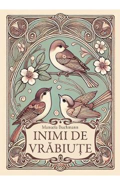 Inimi de vrabiute - Manuela Buchmann - LETRAS