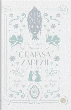 Craiasa Zapezii - Hans Christian Andersen - LITERA