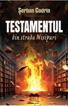 Testamentul din strada Nisipuri - Serban Codrin