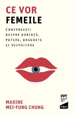 Ce vor femeile - Maxine Mei-Fung Chung