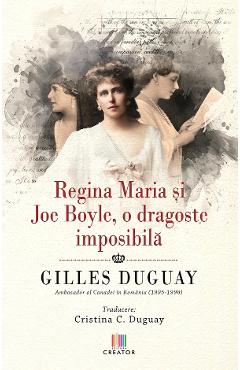 Regina Maria si Joe Boyle, o dragoste imposibila - Gilles Duguay