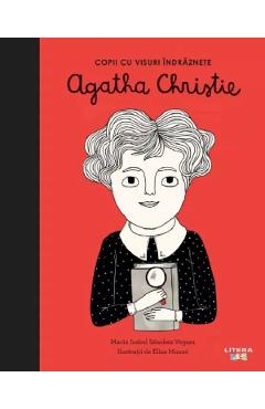 Copii cu visuri indraznete: Agatha Christie - Maria Isabel Sanchez Vegara