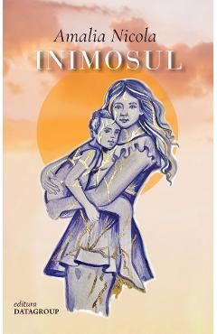 Inimosul - Amalia Nicola - DATAGROUP