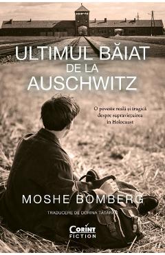 Ultimul baiat de la Auschwitz - Moshe Bomberg - CORINT