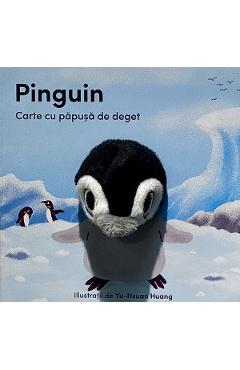 Carte cu papusa de deget: Pinguin - Yu-Hsuan Huang - CARTEGO