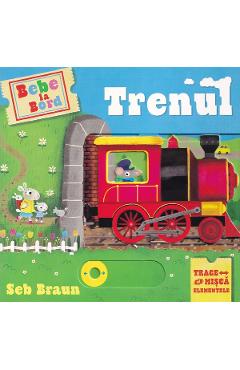 Bebe la bord. Trenul - Seb Braun - CARTEGO
