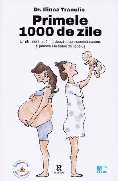 Primele 1000 de zile - Ilinca Tranulis - ZYX BOOKS