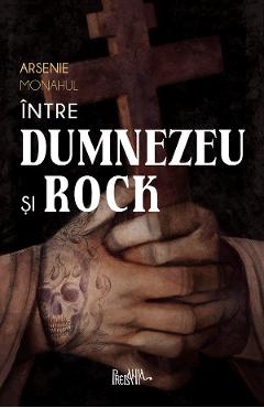 Intre Dumnezeu si rock - Arsenie Monahul - PREDANIA