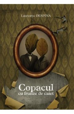 Copacul cu frunze de caiet - Laurentiu Despina