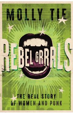 Rebel Grrrls - Molly Tie