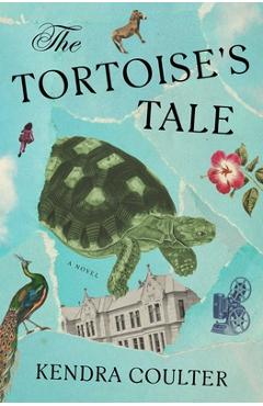 The Tortoise\'s Tale - Kendra Coulter