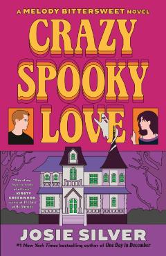 Crazy Spooky Love: A Melody Bittersweet Novel - Josie Silver