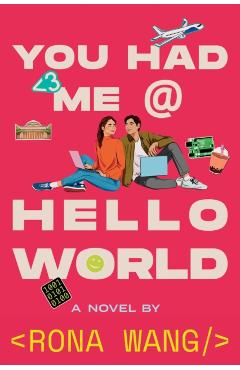 You Had Me at Hello World - Rona Wang