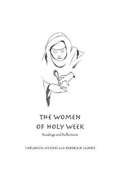 The Women of Holy Week - Deborah Landis