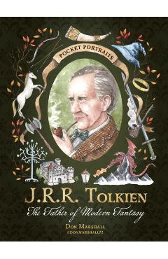 J.R.R. Tolkien: The Father of Fantasy - Don Marshall