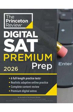 Princeton Review Digital SAT Premium Prep, 2026: 6 Full-Length Practice Tests (3 in Book + 3 Adaptive Tests Online) + Online Flashcards + Review & Too -