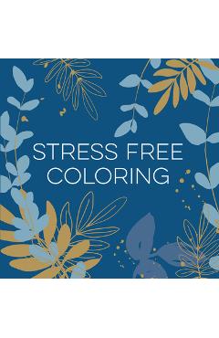 Stress Free Coloring (Blue) (Keepsake Coloring Books) -