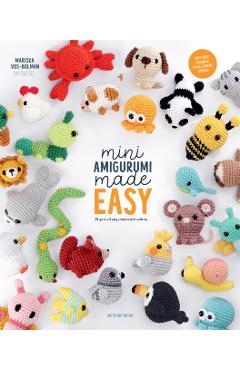 Mini Amigurumi Made Easy: 25 Quick & Easy Animal Crochet Patterns - Mariska Vos-bolman
