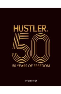 Hustler(r) 50 Years of Freedom - Flynt Publications