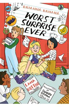 Brianna Banana, Worst Surprise Ever - Lana Button