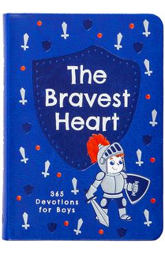 The Bravest Heart: 365 Devotions for Boys -