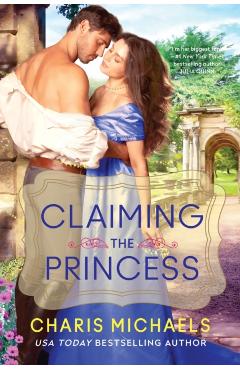 Claiming the Princess - Charis Michaels