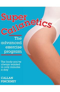 Super Callanetics - Callan Pinckney