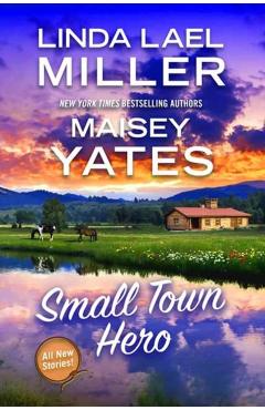 Small Town Hero - Linda Lael Miller