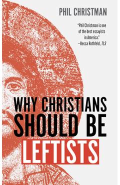 Why Christians Should Be Leftists - Phil Christman - Imagine 1
