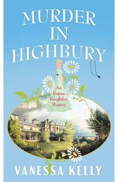Murder in Highbury: An Emma Knightley Mystery - Vanessa Kelly